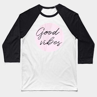 Good Vibes in pink marble Baseball T-Shirt